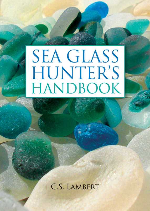 Sea Glass Hunter's Handbook by C. S. Lambert: Hardcover; 96 pages / English