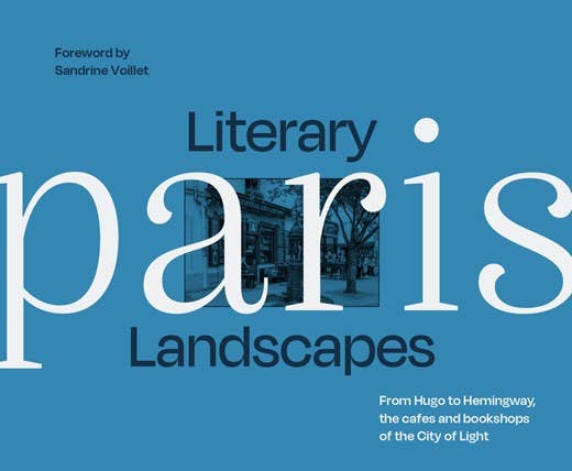 Literary Landscapes: Paris: Dominic Bliss