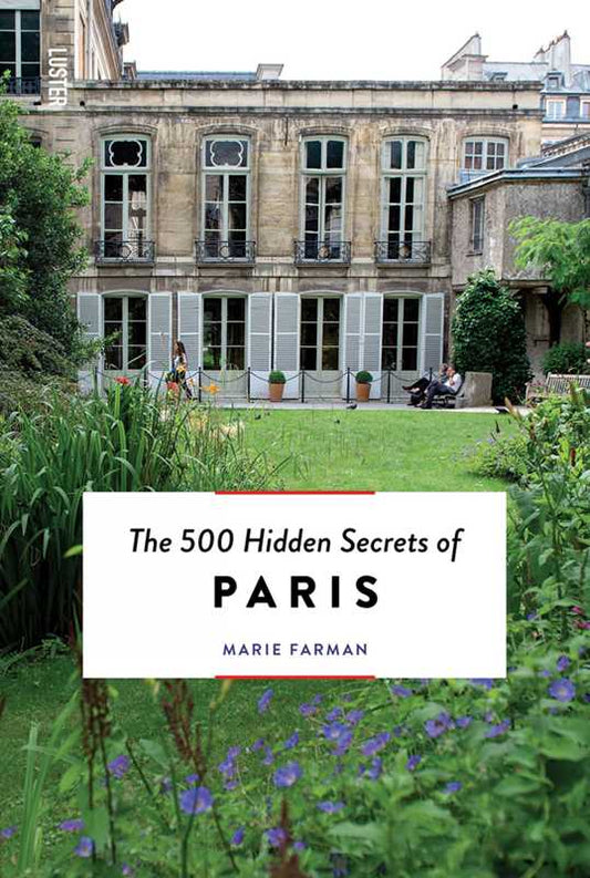 500 Hidden Secrets of Paris by Marie Farman: Paperback; 256 pages / English