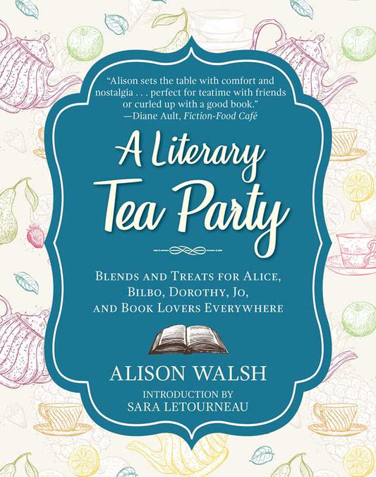 Literary Tea Party by Alison Walsh: Paper Over Board; 160 pages / English