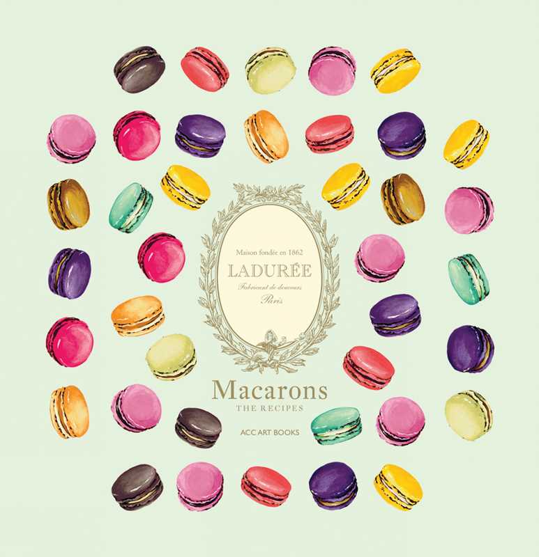 Ladurée Macarons by Vincent Lemains: Hardcover; 392 pages / English